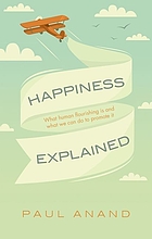 Happiness explained: what human flourishing is and what we can do to promote it