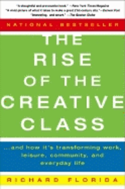 The rise of the creative class : and how it's transforming work ...
