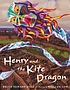 Henry and the kite dragon by  Bruce Edward Hall 
