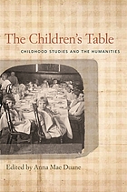 The children's table : childhood studies and the humanities