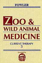 Zoo & wild animal medicine : current therapy 