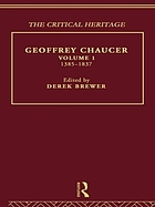 Geoffrey Chaucer : the Critical Heritage Volume 1 1385-1837.