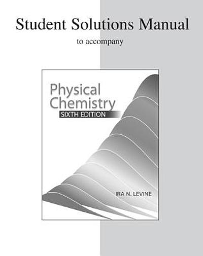 Student Solutions Manual To Accompany Physical Chemistry, Sixth Edition ...