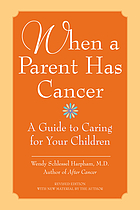When a Parent Has Cancer : a Guide to Caring for Your Children
