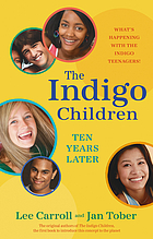 The indigo children ten years later : what's happening with the indigo teenagers!