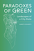 Paradoxes of green : landscapes of a city-state by Gareth Doherty