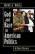 God and race in American politics : a short history