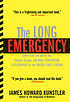 The long emergency : surviving the end of oil,... by James Howard Kunstler