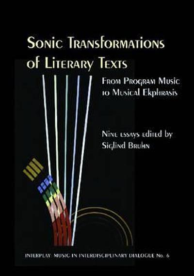 Sonic transformations of literary texts : from program music to musical ...