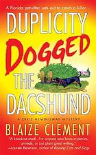 Duplicity dogged the dachshund