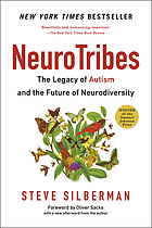 NeuroTribes : the legacy of autism and the future of neurodiversity