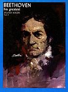 Beethoven : his greatest piano solos.