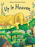 Up in heaven. by Emma Chichester Clark