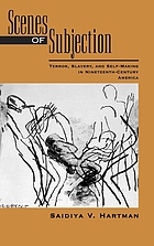 Scenes of subjection : terror, slavery, and self-making in nineteenth-century America