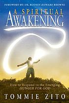 A spiritual awakening : how to respond to the emerging hunger for god