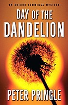 The day of the dandelion : an Arthur Hemmings mystery