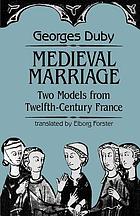 Medieval marriage : two models from twelfth-century France