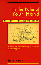 In the palm of your hand : a poet's portable workshop : a lively and illuminating guide for the practicing poet