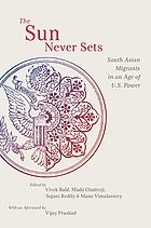 The sun never sets South Asian migrants in an age of U.S. power