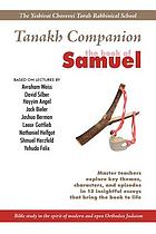 The Yeshivat Chovevei Torah Rabbinical School Tanakh companion to the book of Samuel : Bible study in the spirit of open Orthodox Judaism