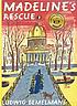 Madeline's rescue by Ludwig Bemelmans
