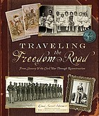 Traveling the freedom road : from slavery and the Civil War through Reconstruction