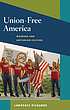 Union-free America : workers and antiunion culture by Lawrence Richards