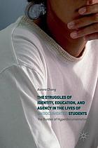 The struggles of identity, education, and agency in the lives of undocumented students : the burden of hyperdocumentation by Aurora Chang