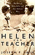 Helen and teacher : the story of Helen Keller... door Joseph P Lash
