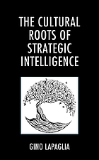 The cultural roots of strategic intelligence