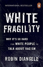 Front cover image for White fragility : why it's so hard for white people to talk about racism