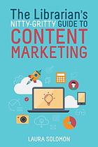 The Librarian's Nitty-Gritty Guide to Content Marketing