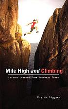 Mile high and climbing : lessons learned from journeys taken