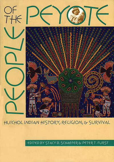 People of the peyote : Huichol Indian history, religion, & survival