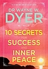 10 secrets for success and inner peace. 作者： Dr  Wayne Dyer