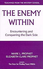 The enemy within : encountering and conquering the dark side