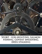 Sport : fox-hunting, salmon fishing, covert shooting, deer stalking.