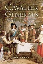 Cavalier generals : King Charles I and his commanders in the English Civil War, 1642-46