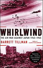 Whirlwind : the air war against Japan, 1942-1945