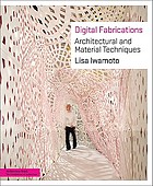 Digital fabrications : architectural and material techniques
