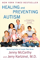 Healing and preventing autism : a complete guide