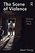 The scene of violence by Alison Young