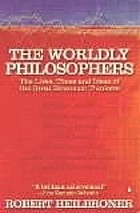 Front cover image for The worldly philosophers : the lives, times, and ideas of the great economic thinkers