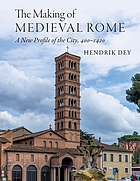 The making of medieval Rome : a new profile of the city, 400-1450