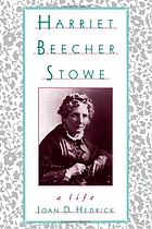 Harriet Beecher Stowe : a life