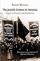 The Jewish unions in America : pages of history and memories
