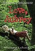 Love, Aubrey by  Suzanne M LaFleur 