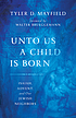 Unto us a child is born : Isaiah, Advent, and... by  Tyler D Mayfield 