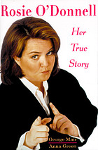Rosie O'Donnell : her true story