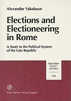 Elections and electioneering in Rome : a study of the political system of the late Republic